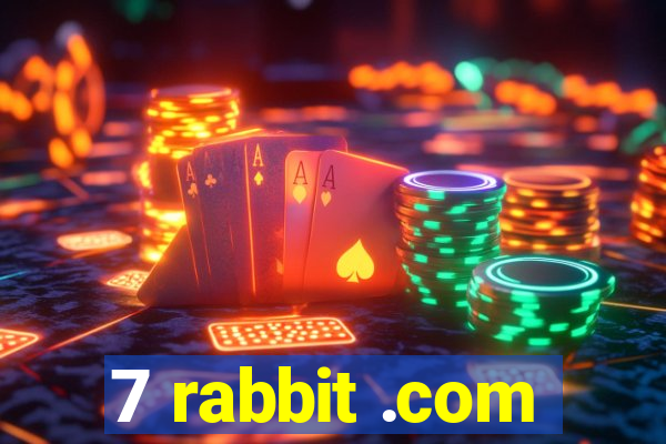 7 rabbit .com